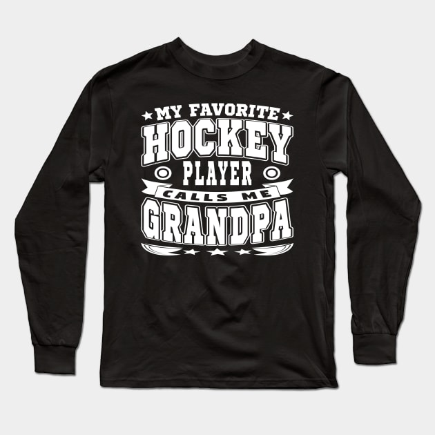 My Favorite Hockey Player Calls Me Grandpa Text White Long Sleeve T-Shirt by JaussZ